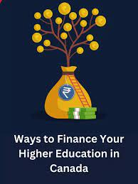 Ways to Finance Your Higher Education in Canada.